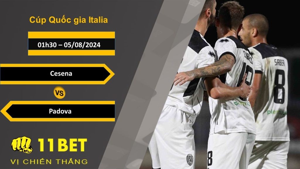 11BET Soi kèo  Cesena vs Padova, 01h30, 05/08/2024