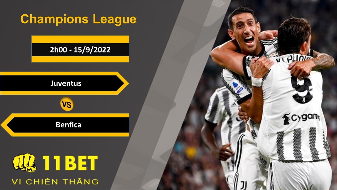 11BET Soi kèo Juventus vs Benfica, 2h00, 15/9/2022