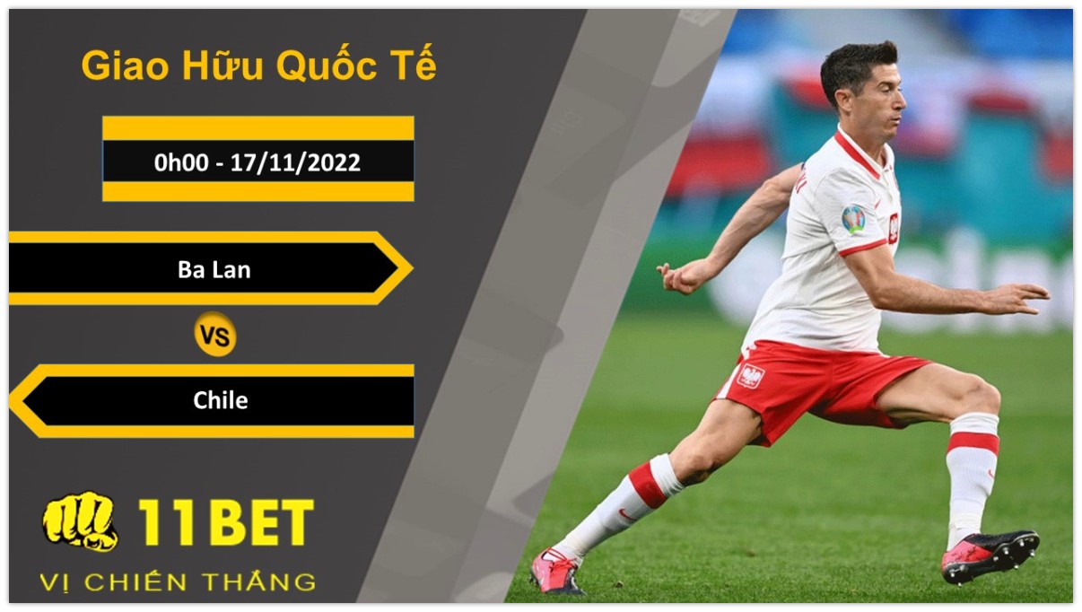 11BET Soi kèo Ba Lan vs Chile, 0h00, 17/11/2022