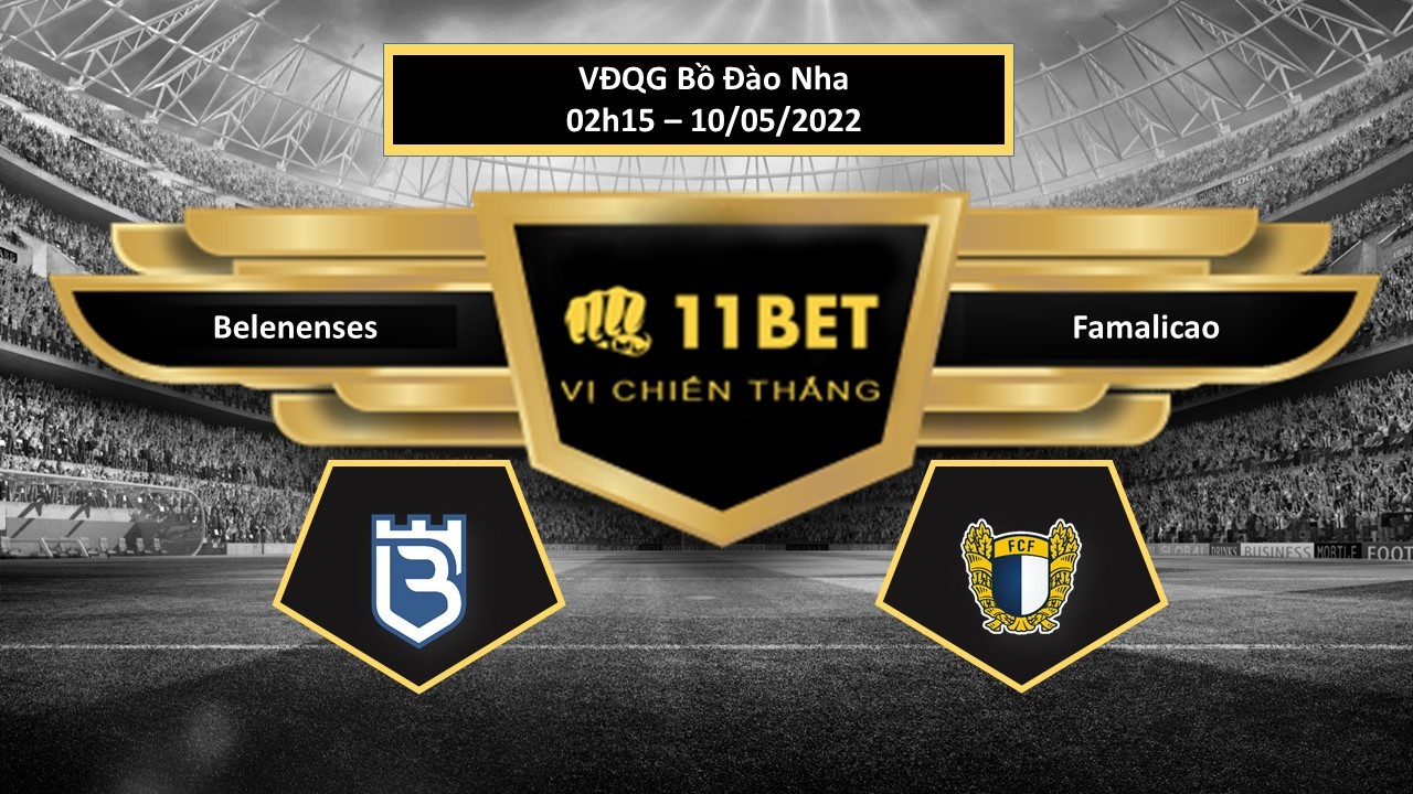 11BET Tip bóng đá   Belenenses vs Famalicao , hôm nay 10/05/2022