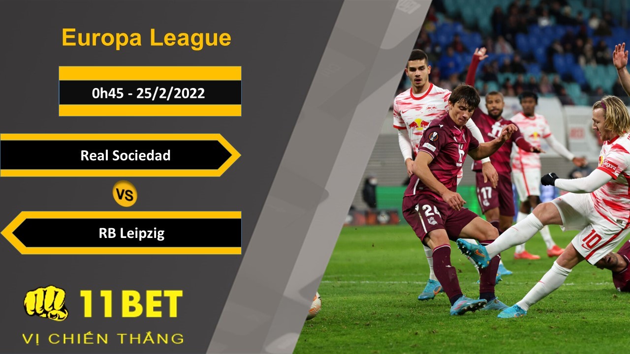 11BET Soi kèo Real Sociedad vs RB Leipzig, 0h45, 25/2/2022