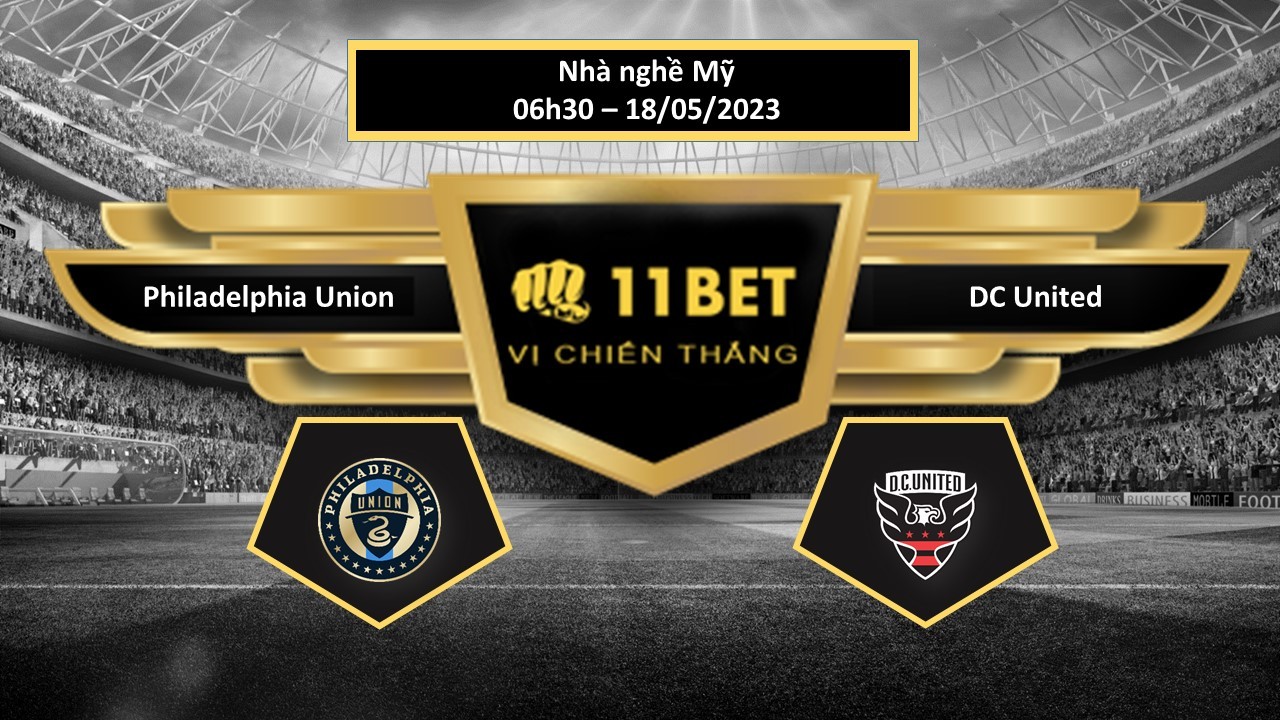 11BET Tip bóng đá   Philadelphia Union vs DC United , hôm nay 18/05/2023