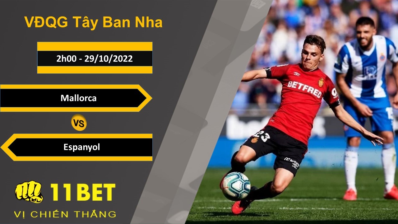 11BET Soi kèo Mallorca vs Espanyol, 2h00, 29/10/2022