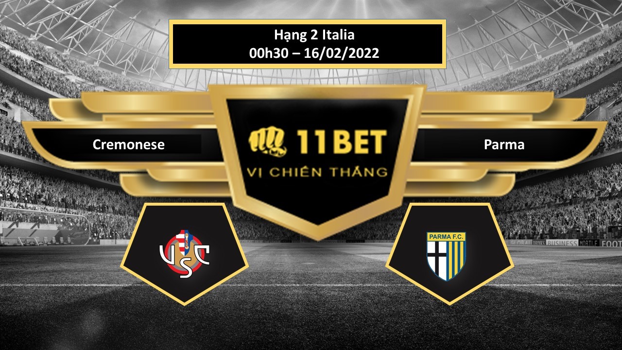 11BET Tip bóng đá Cremonese vs Parma , hôm nay 16/02/2022