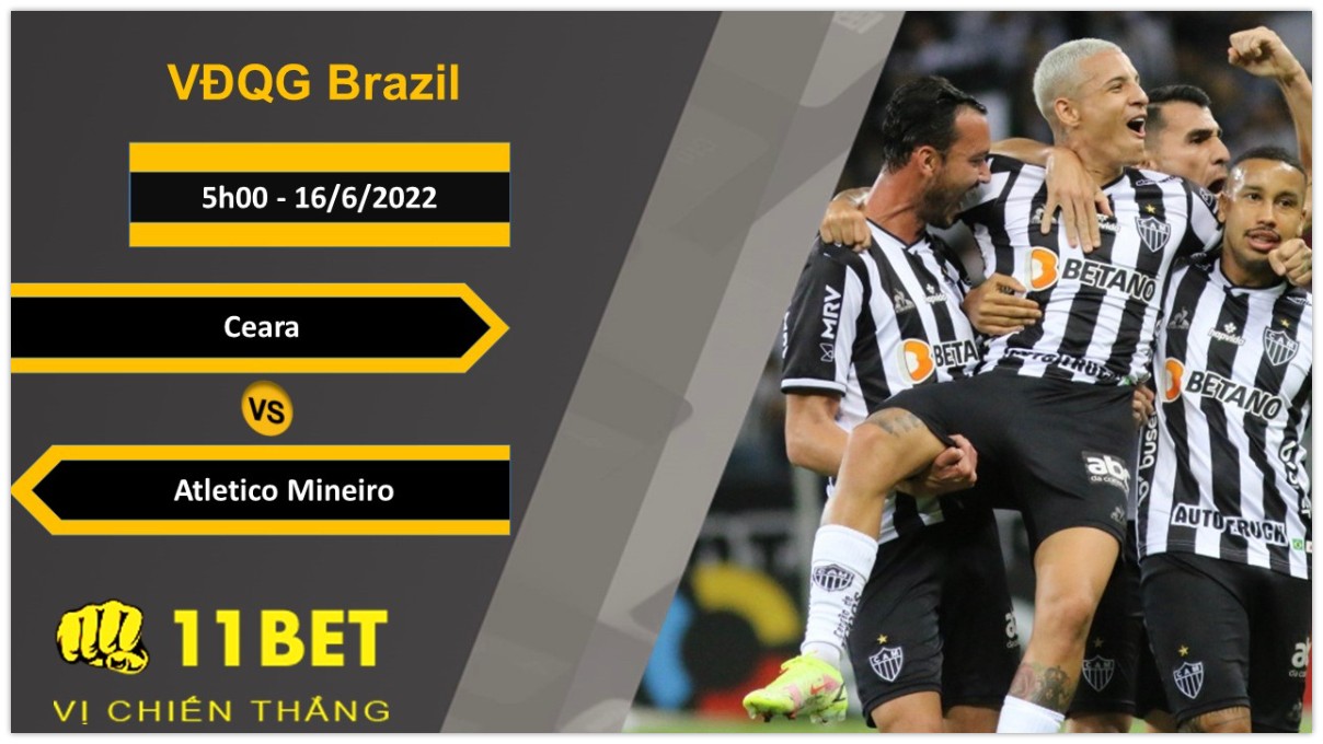 11BET Soi kèo Ceara vs Atletico Mineiro, 5h00, 16/6/2022