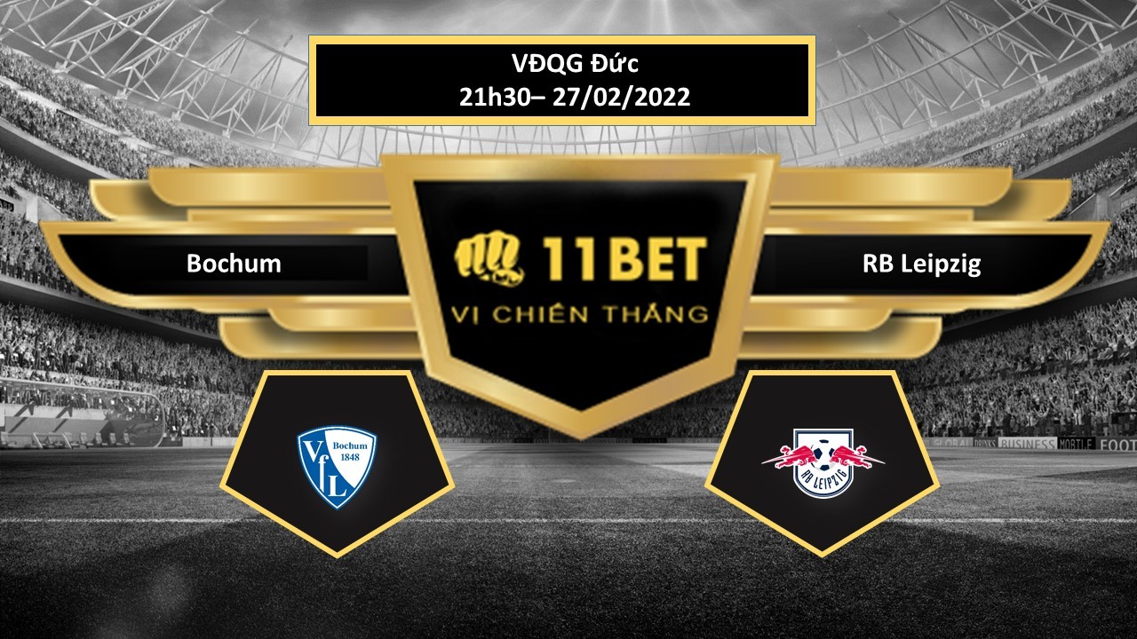 11BET Tip bóng đá Bochum vs RB Leipzig  , hôm nay 27/02/2022