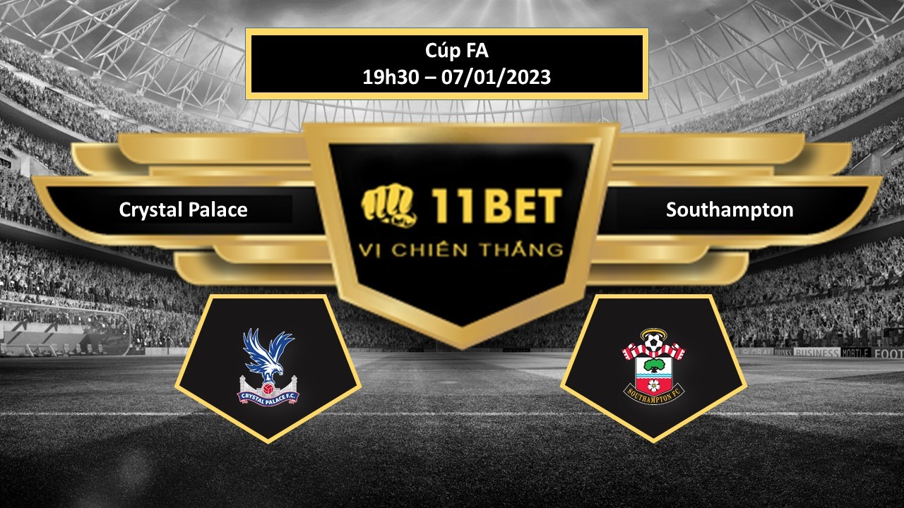11BET Tip bóng đá  Crystal Palace vs Southampton, hôm nay 07/01/2023