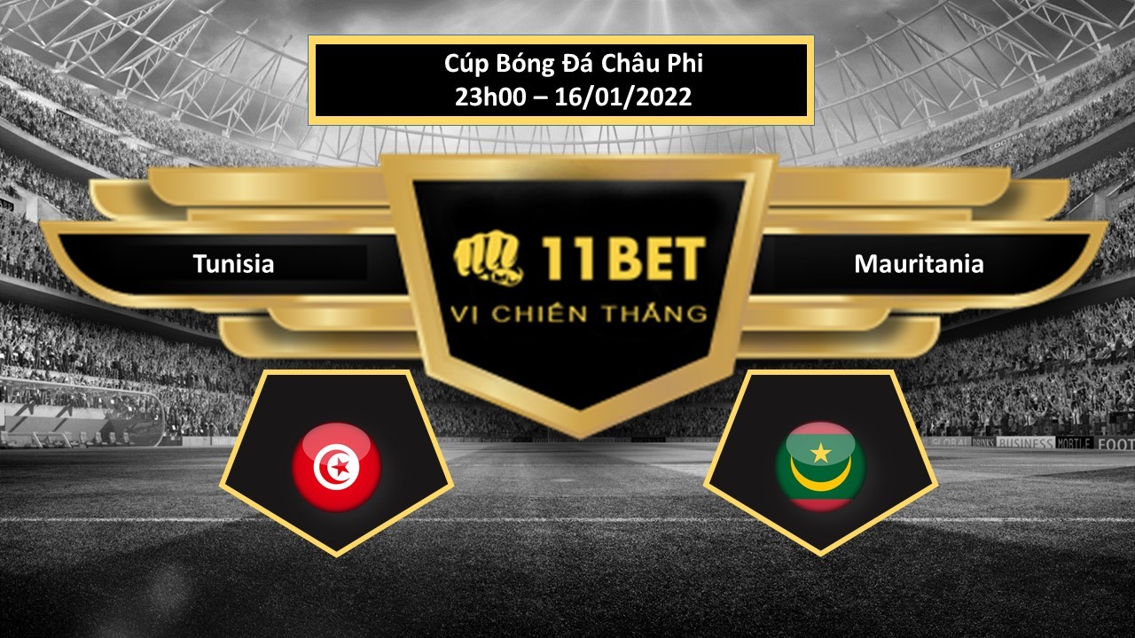 11BET Tip bóng đá  Tunisia vs Mauritania , hôm nay 16/01/2022