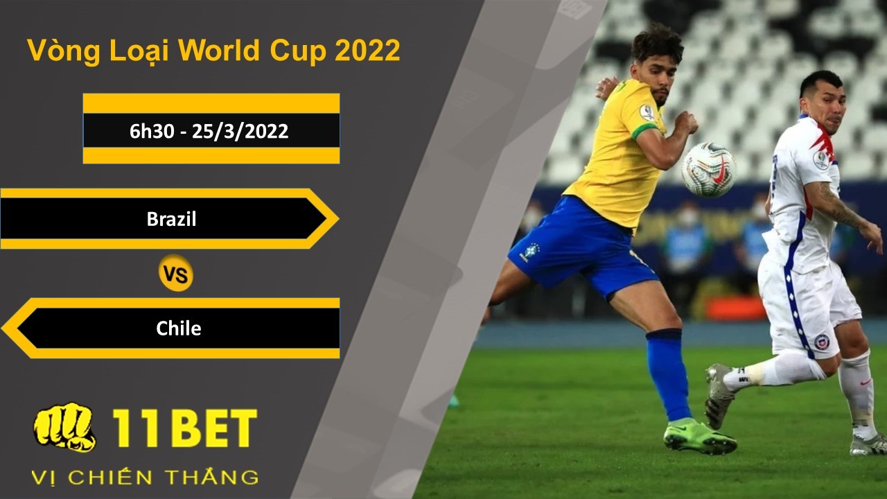 11BET Soi kèo Brazil vs Chile, 6h30, 25/3/2022