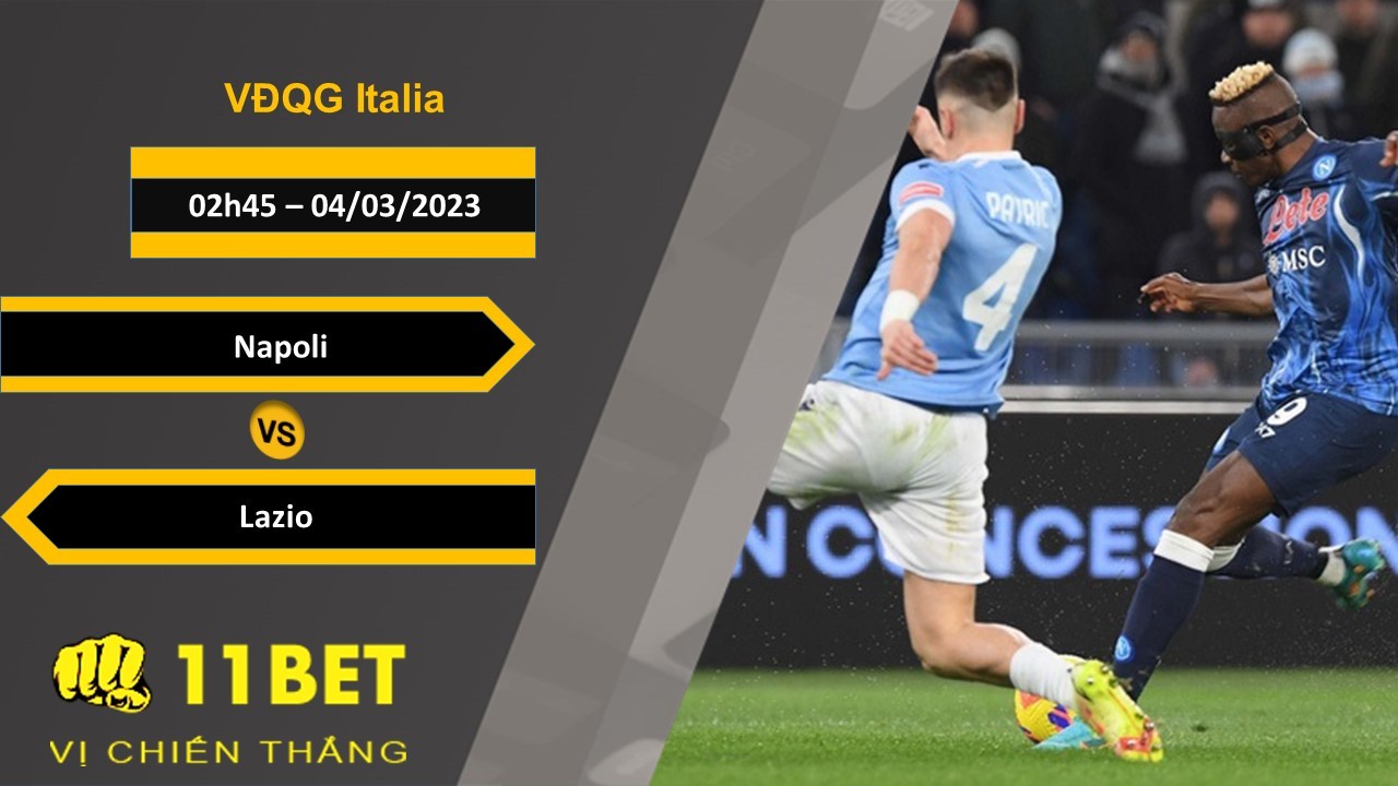 11BET Soi kèo  Napoli vs Lazio, 02h45, 04/03/2023