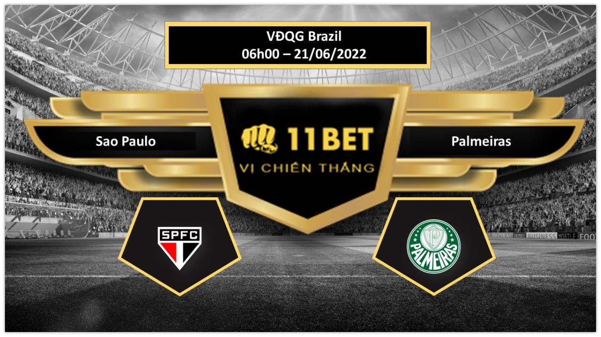 11BET Tip bóng đá     Sao Paulo vs Palmeiras , hôm nay 21/06/2022