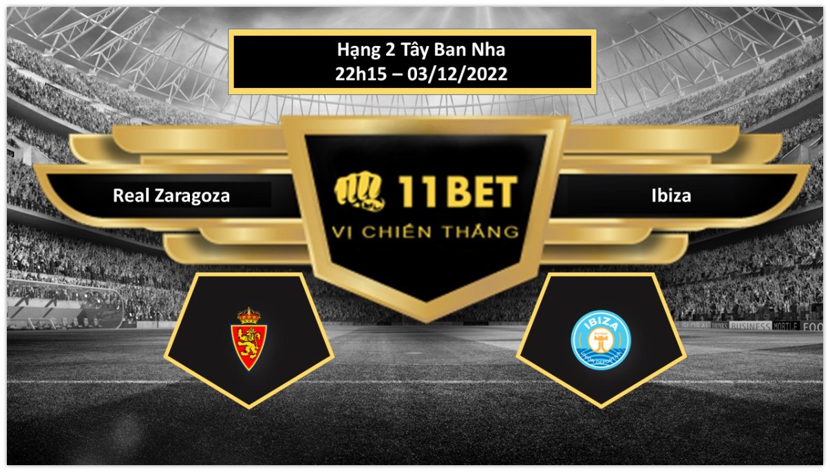 11BET Tip bóng đá     Real Zaragoza vs Ibiza, hôm nay 03/12/2022