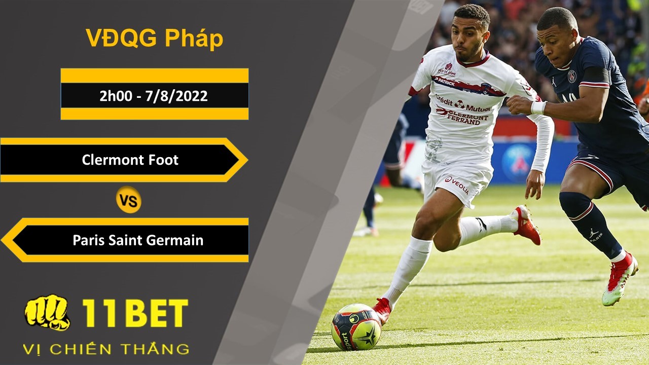 11BET Soi kèo Clermont Foot vs Paris Saint Germain, 2h00, 7/8/2022