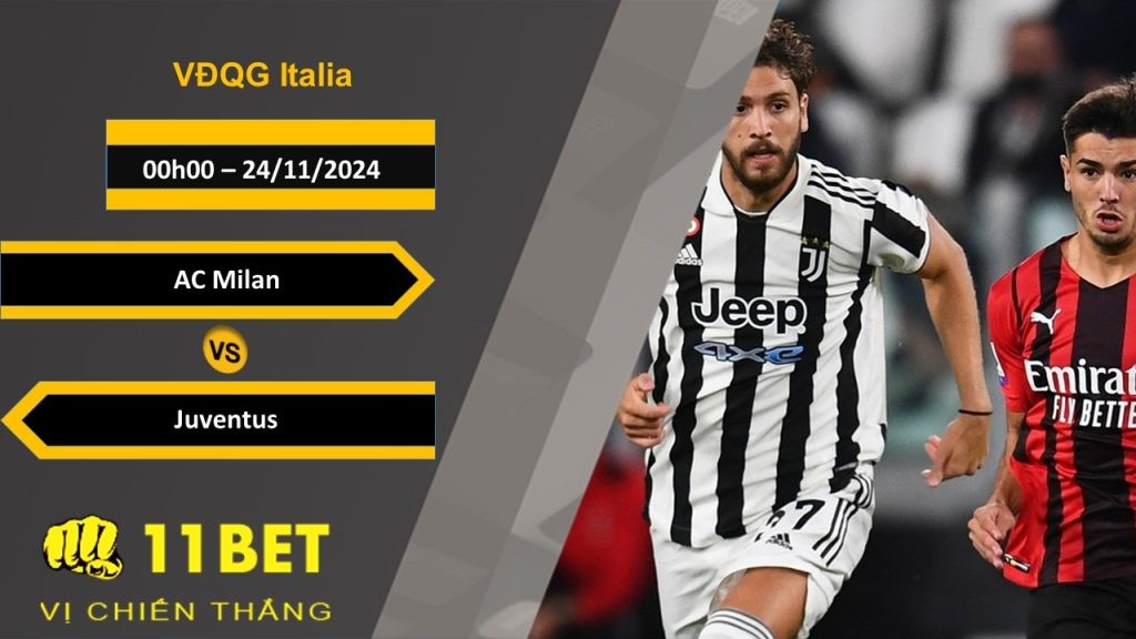 11BET Soi kèo  AC Milan vs Juventus, 00h00, 24/11/2024