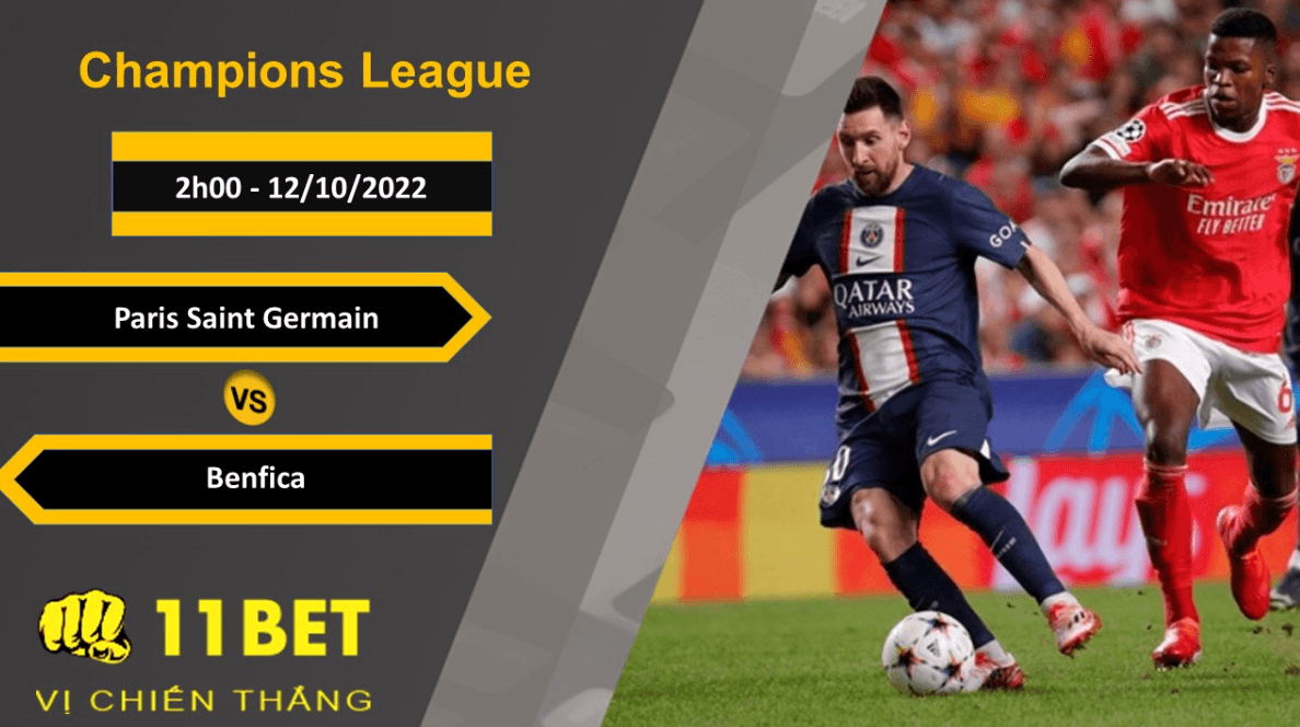 11BET Soi kèo Paris Saint Germain vs Benfica, 2h00, 12/10/2022