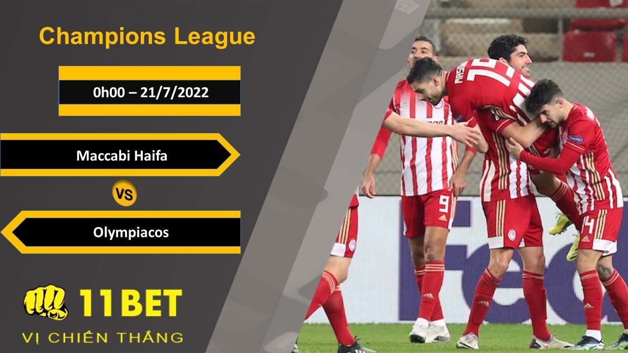 11BET Soi kèo Maccabi Haifa vs Olympiacos, 0h00, 21/7/2022