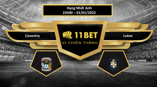11BET Tip bóng đá Coventry vs Luton ,  hôm nay 01/01/2022