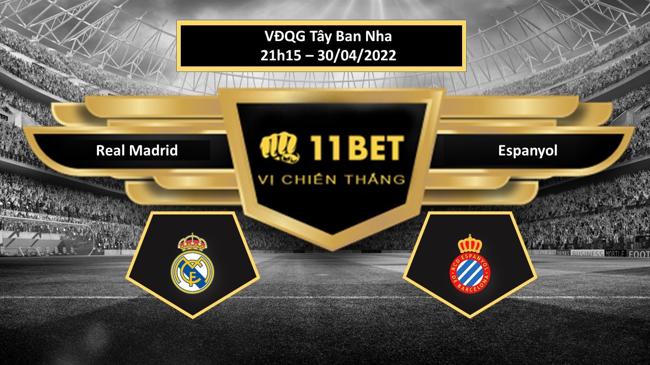 11BET Tip bóng đá Real Madrid vs Espanyol , hôm nay 30/04/2022