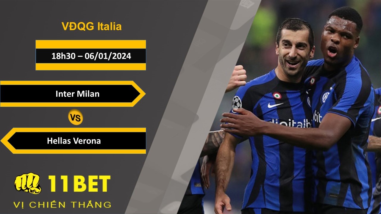 11BET Soi kèo Inter Milan vs Hellas Verona, 18h30, 06/01/2024