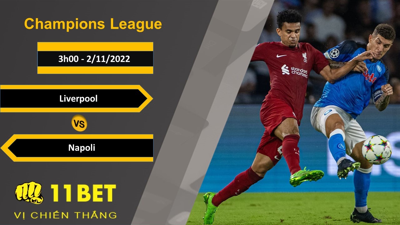 11BET Soi kèo Liverpool vs Napoli, 3h00, 2/11/2022