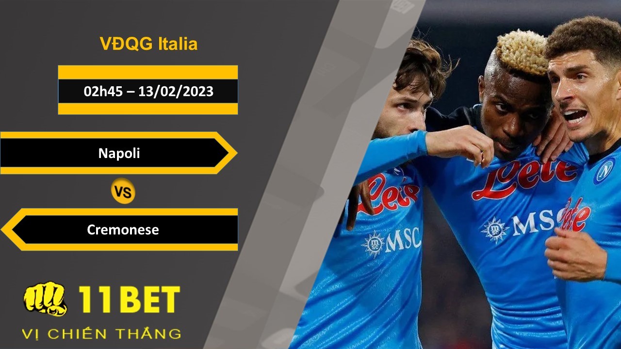 11BET Soi kèo Napoli vs Cremonese, 02h45, 13/02/2023