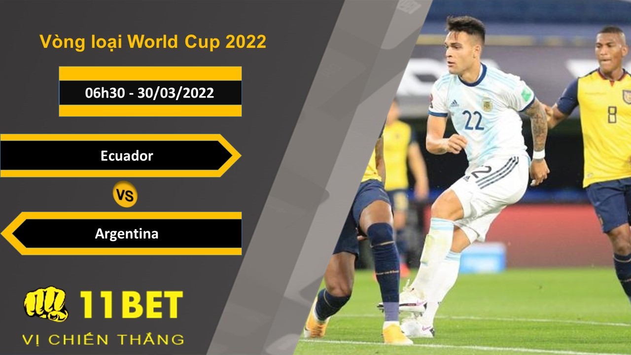 11BET Soi kèo Ecuador vs Argentina 06h30, 30/03/2022