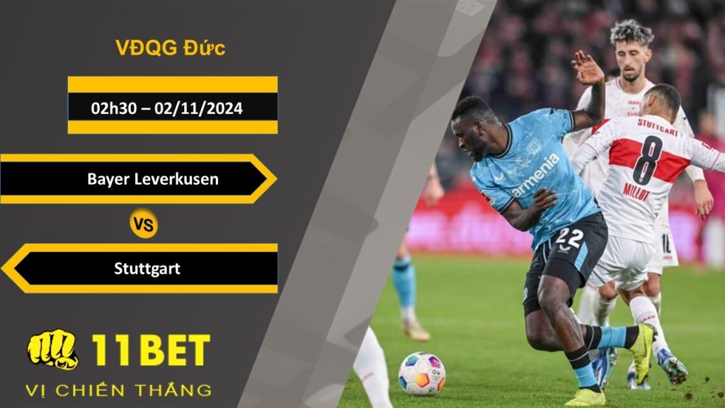 11BET Soi kèo Bayer Leverkusen vs Stuttgart, 02h30, 02/11/2024