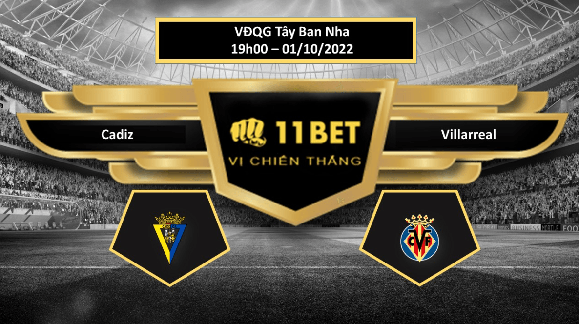 11BET Tip bóng đá Cadiz vs Villarreal , hôm nay 01/10/2022