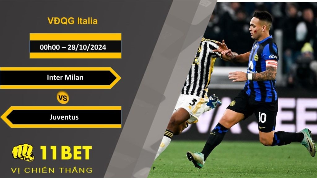 11BET Soi kèo Inter Milan vs Juventus, 00h00, 28/10/2024