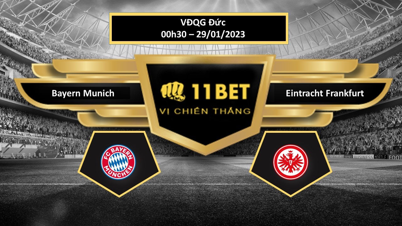 11BET Tip bóng đá  Bayern Munich vs Eintracht Frankfurt, hôm nay 29/01/2023