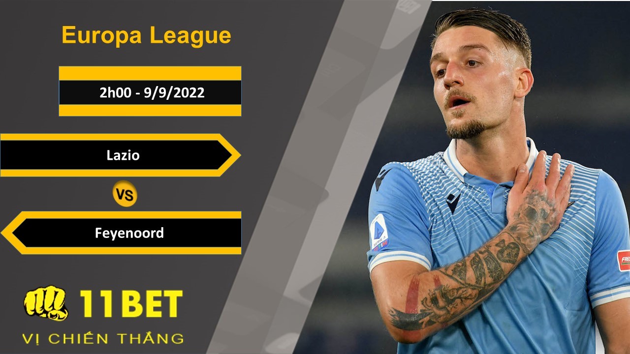 11BET Soi kèo Lazio vs Feyenoord, 2h00, 9/9/2022
