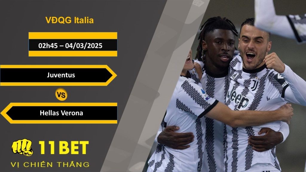 11BET Soi kèo Juventus vs Hellas Verona, 02h45, 04/03/2025
