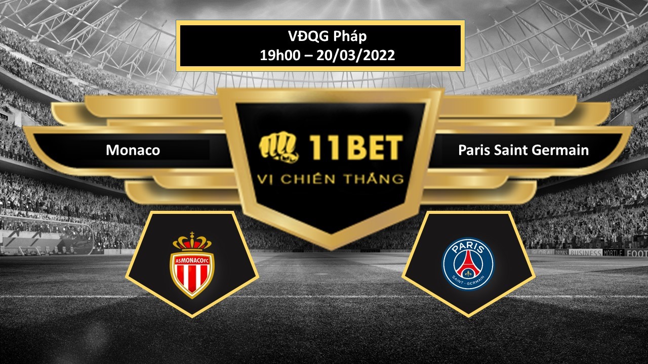 11BET Tip bóng đá   Monaco vs Paris Saint Germain  , hôm nay 20/03/2022