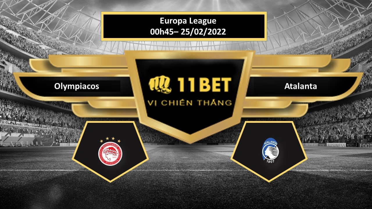 11BET Tip bóng đá Olympiacos vs Atalanta  , hôm nay 25/02/2022