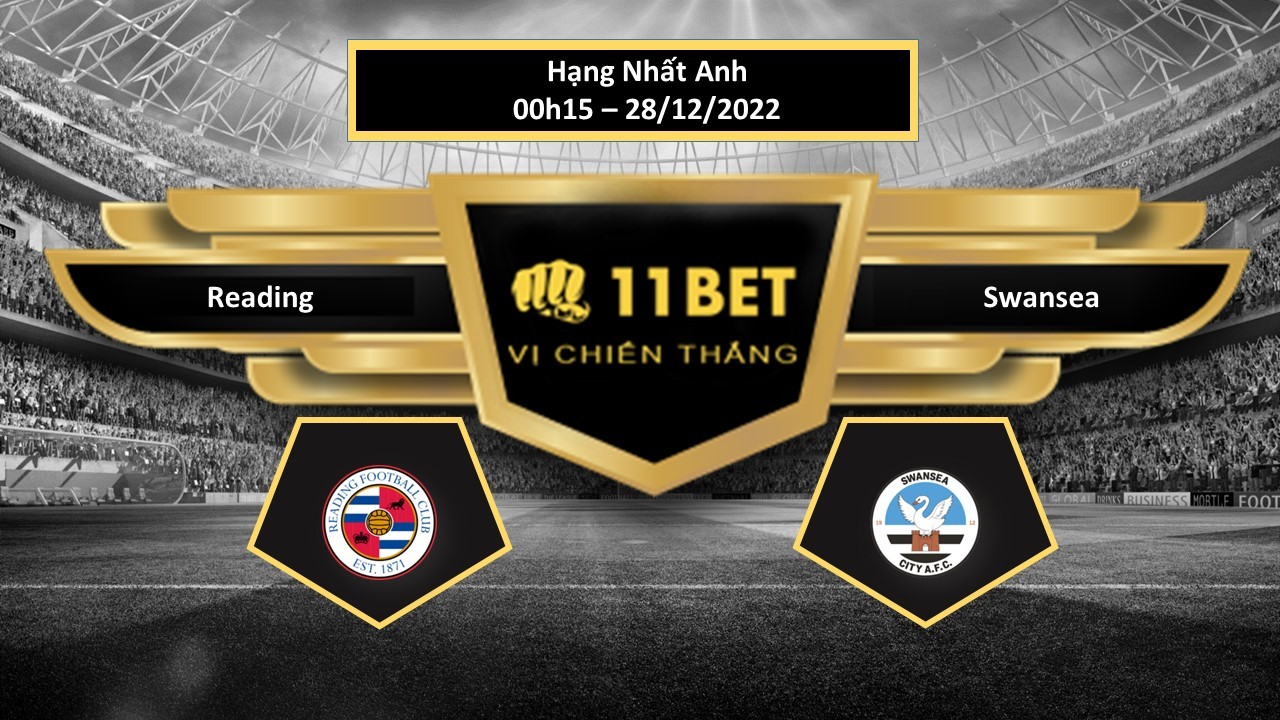 11BET Tip bóng đá      Reading vs Swansea, hôm nay 28/12/2022