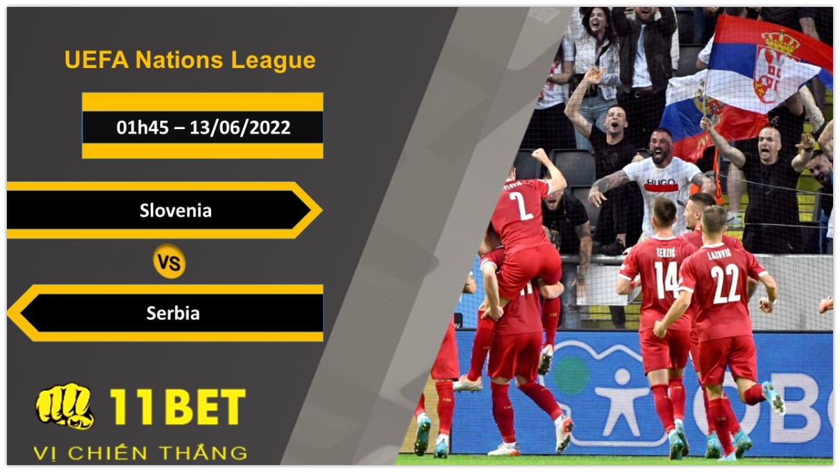 11BET Soi kèo Slovenia vs Serbia , 01h45, 13/06/2022