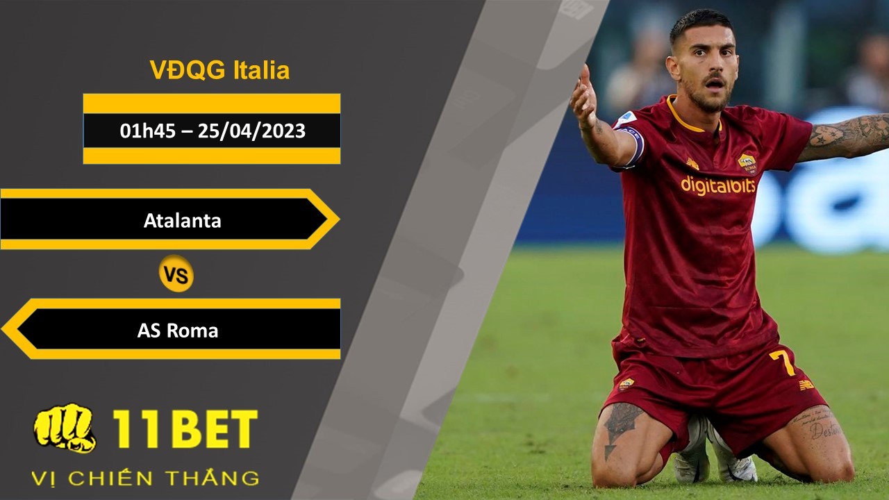 11BET Soi kèo Atalanta vs AS Roma, 01h45, 25/04/2023