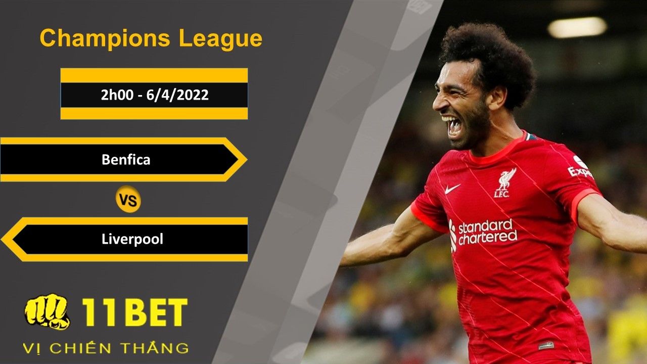 11BET Soi kèo Benfica vs Liverpool, 2h00, 6/4/2022