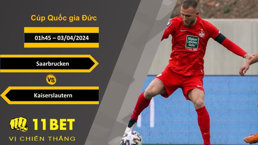 11BET Soi kèo Saarbrucken vs Kaiserslautern, 01h45, 03/04/2024