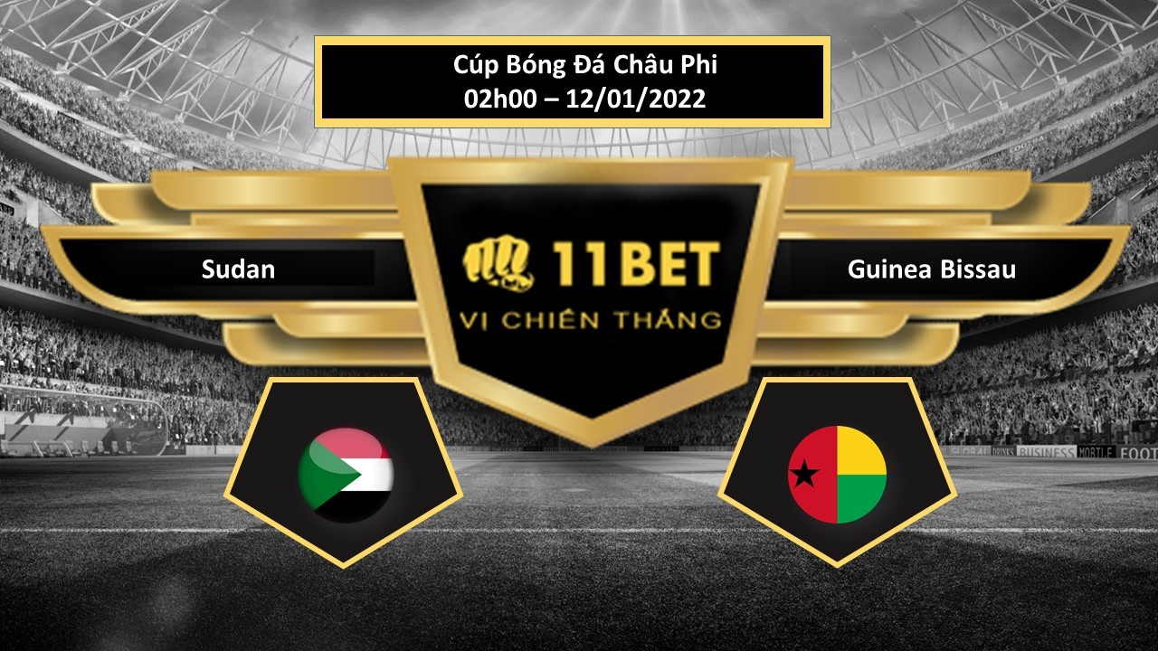 11BET Tip bóng đá Sudan vs Guinea Bissau , hôm nay 12/01/2022