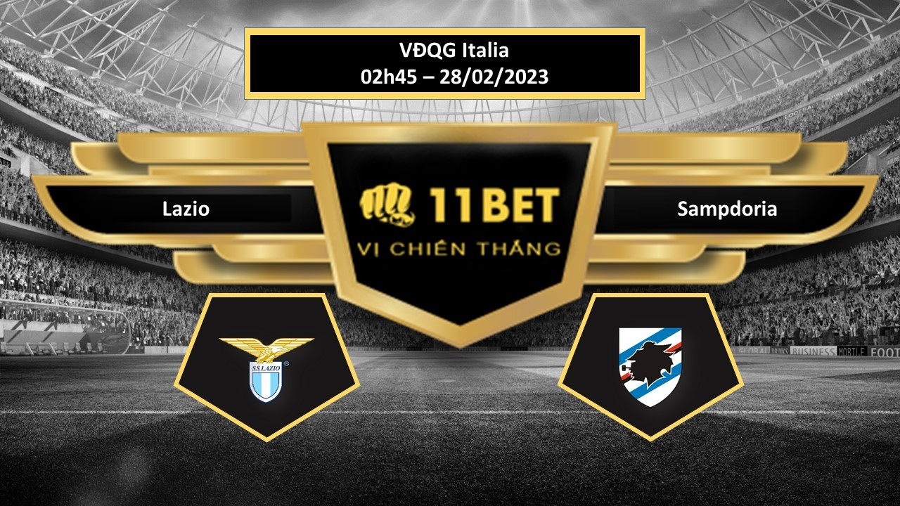 11BET Tip bóng đá  Lazio vs Sampdoria, hôm nay 28/02/2023