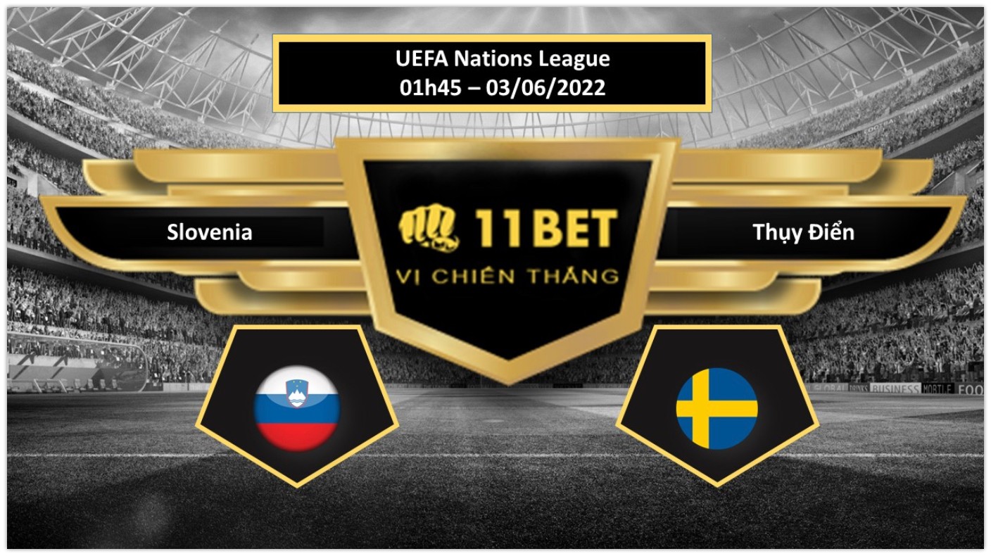 11BET Tip bóng đá   Slovenia vs Thụy Điển , hôm nay 03/06/2022
