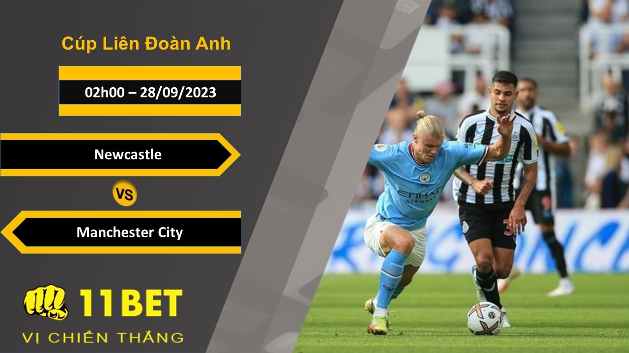 11BET Soi kèo Newcastle vs Manchester City, 02h00, 28/09/2023