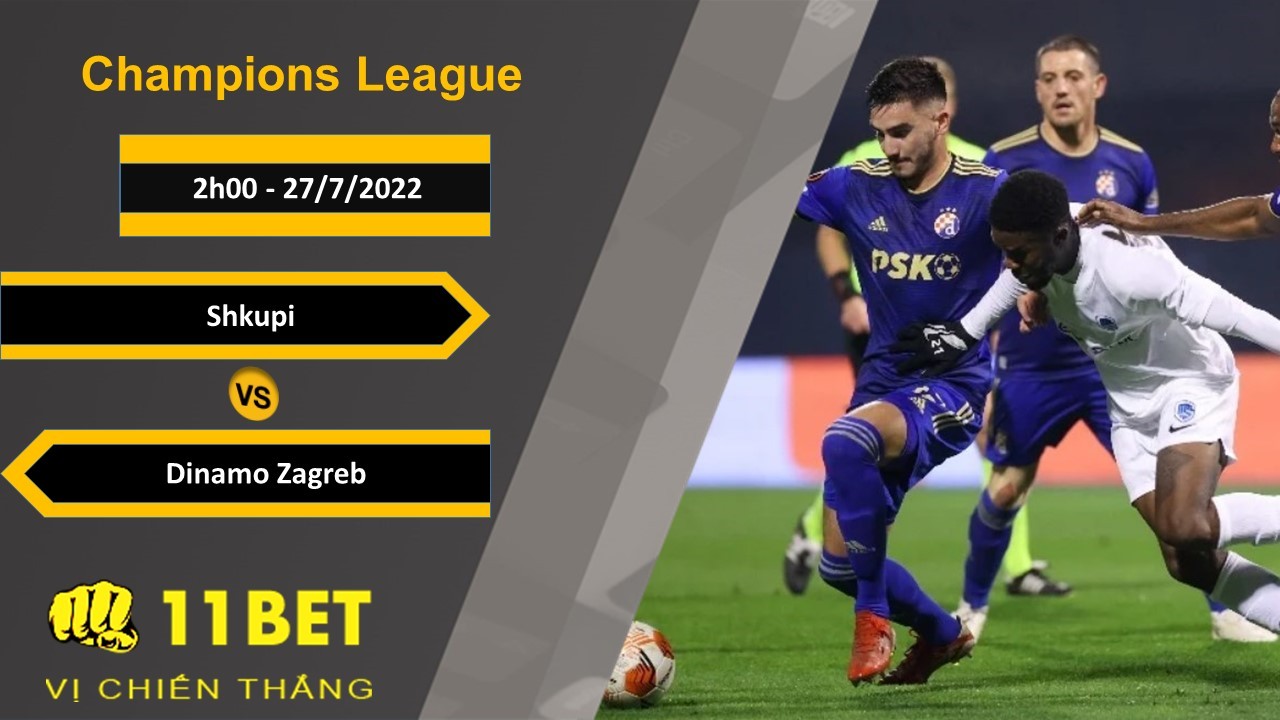 11BET Soi kèo Shkupi vs Dinamo Zagreb, 2h00, 27/7/2022
