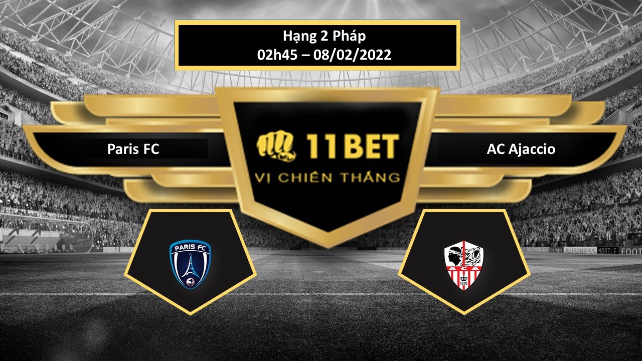 11BET Tip bóng đá  Paris FC vs AC Ajaccio  , hôm nay 08/02/2022