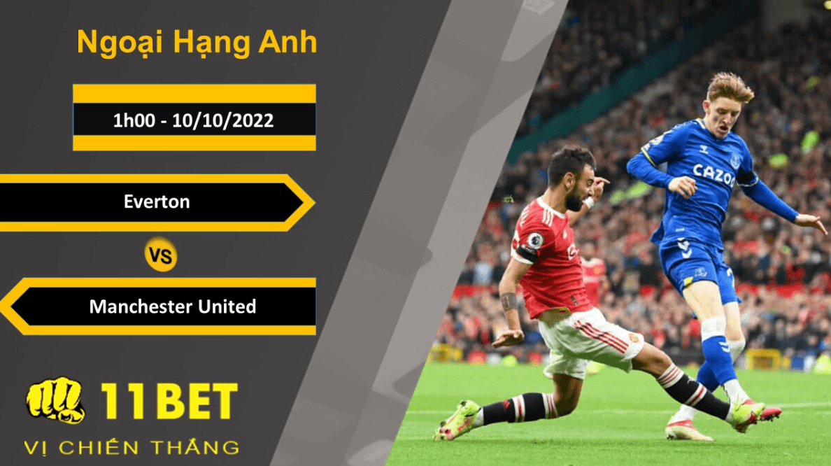 11BET Soi kèo Everton vs Manchester United, 1h00, 10/10/2022