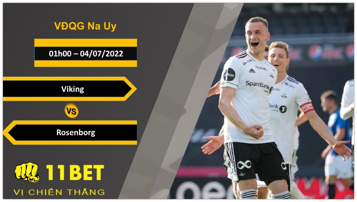 11BET Soi kèo Viking vs Rosenborg , 01h00, 04/07/2022