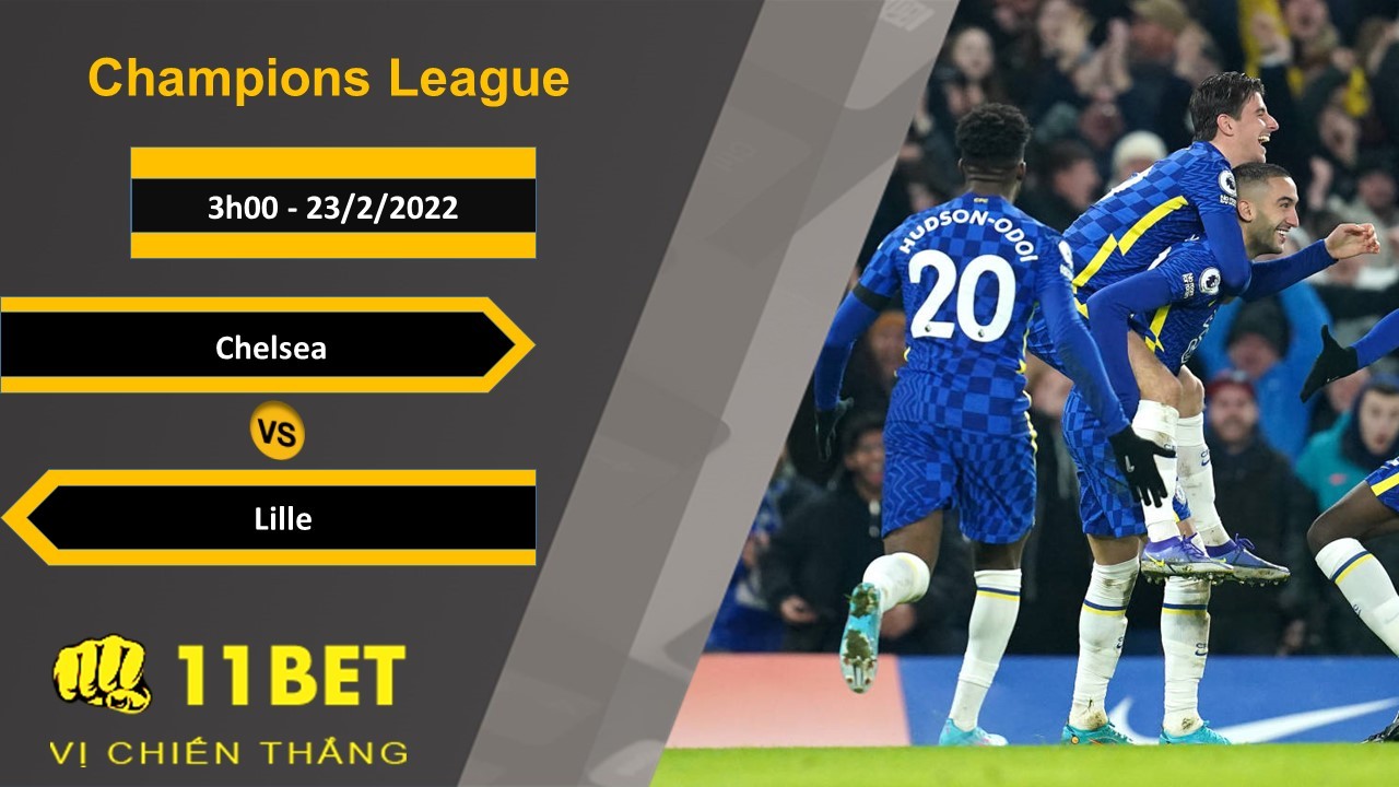 11BET Soi kèo Chelsea vs Lille, 3h00, 23/2/2022