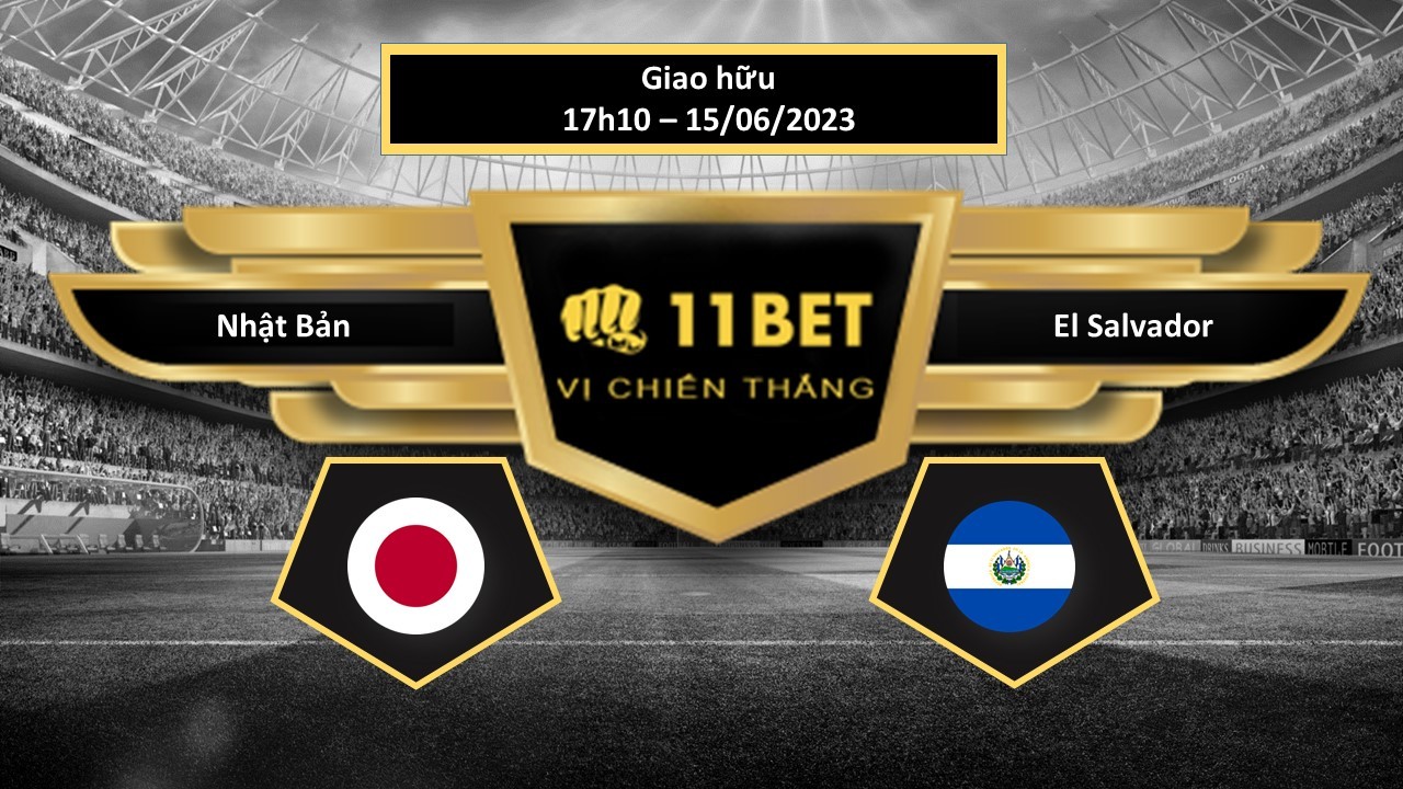 11BET Tip bóng đá   Nhật Bản vs El Salvador, hôm nay 15/06/2023