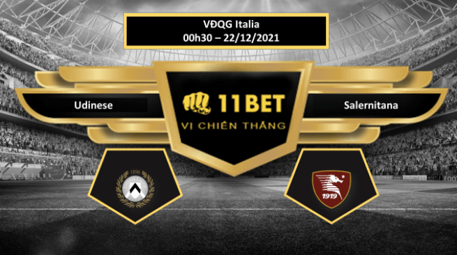 11BET Tip bóng đá Udinese vs Salernitana , hôm nay 22/12/2021